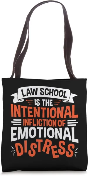 Law School Is the Intentional Infliction Emotional Distress Tote Bag