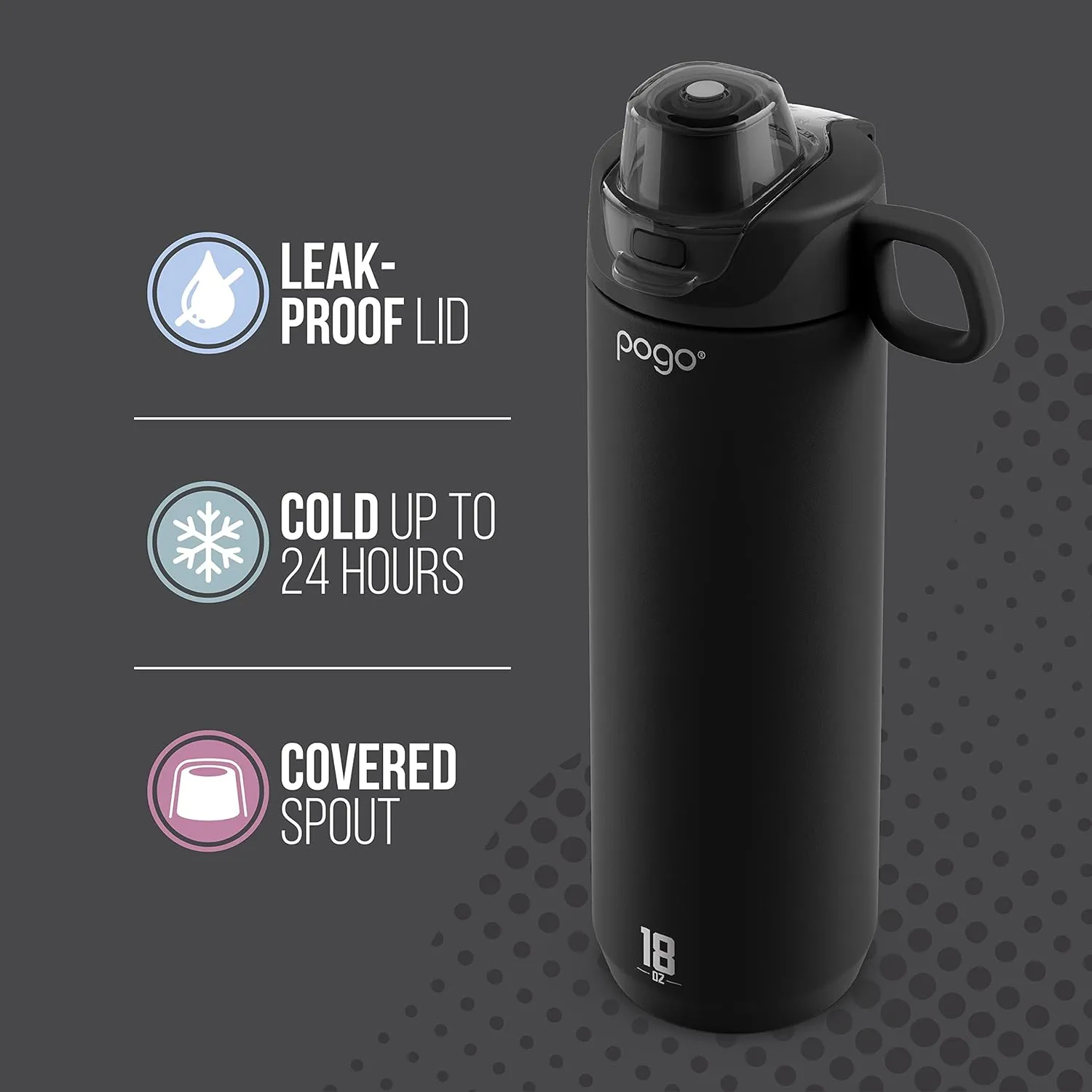 Pogo Active Vacuum Insulated Stainless Steel Water Bottle with Leak Proof Chug Lid and Silicone Carry Loop, Powdercoat, Black, 18 oz