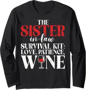 Survival Kit Love Patience Wine Sister in Law Long Sleeve T-Shirt